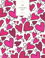 Vokabelheft: Pinke Herzen Valentin. 3 Spalten f�r Vokabeln. 120 Seiten mit sch�nem Design. Dreispaltiges Buch mit Soft Cover 8.5x11 Zoll, ca. DIN A4 21.6x27.9cm. B084FJ5M2L Book Cover