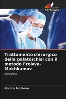 Trattamento chirurgico della palatoschisi con il metodo Frolova-Makhkamov (Italian Edition) 6206670554 Book Cover