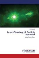Laser Cleaning of Particle Removal 3659351601 Book Cover