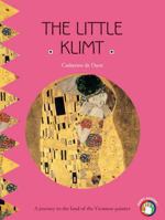 The Little Klimt: A Fun and Cultural Moment for the Whole Family! 2930382112 Book Cover