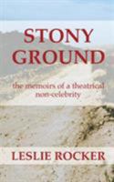 Stony Ground: the memoirs of a theatrical non-celebrity 1787195481 Book Cover