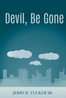 Devil, Be Gone 1548585149 Book Cover