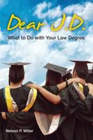 Dear J.D.: What to Do with Your Law Degree 0990555313 Book Cover