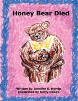 Honey Bear Died 161335052X Book Cover