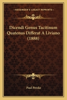 Dicendi Genus Tacitinum Quatenus Differat A Liviano (1888) 1287391362 Book Cover