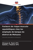 Facteurs de risque musculo-squelettiques chez les employés de banque du district de Mehsana (French Edition) 6209622100 Book Cover