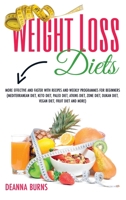 Weight Loss Diets: More Effective and Faster with Recipes and Weekly Programmes for Beginners(mediterranean Diet, Keto Diet, Paleo Diet, Atkins Diet, Zone Diet, Dukan Diet, Vegan Diet, Fruit Diet and  1914254007 Book Cover