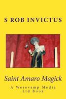 Saint Amaro Magick 1727628632 Book Cover