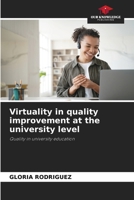 Virtuality in quality improvement at the university level 6207419626 Book Cover