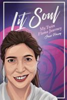 Lit Soul: My Twin Flame Journey 0578413450 Book Cover