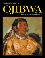 Ojibwa: People of Forests and Prairies 1770858008 Book Cover