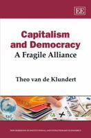 Capitalism and Democracy: A Fragile Alliance 1781956154 Book Cover