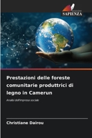Prestazioni delle foreste comunitarie produttrici di legno in Camerun (Italian Edition) 6206908658 Book Cover