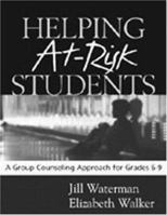 Helping At-Risk Students: A Group Counseling Approach for Grades 6-9 1572305711 Book Cover