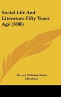 Social Life And Literature Fifty Years Ago - Primary Source Edition B0BPYVQ56Y Book Cover