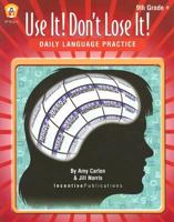 Use It! Dont Lose It! Daily Language Practice 9th Grade + (Use It! Don't Lose It!) 0865306540 Book Cover