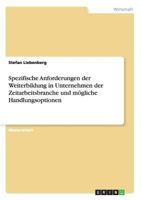 Spezifische Anforderungen der Weiterbildung in Unternehmen der Zeitarbeitsbranche und m�gliche Handlungsoptionen 3656306788 Book Cover