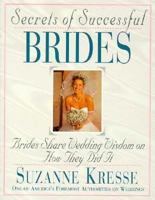 Secrets of Successful Brides: Brides Share Wedding Wisdom on How They Did It 031210538X Book Cover