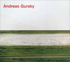 Andreas Gursky: Photographs from 1984 to the Present 3823854704 Book Cover