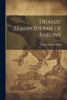 Triassic Echinoderms of Bakony 1022723782 Book Cover