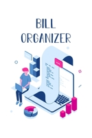 Bill Organizer: Monthly, Weekly, and Daily Expense Budgeting Personal Record Book 1695187911 Book Cover