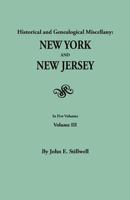 Historical and Genealogical Miscellany; Data Relating to the Settlement and Settlers of New York and New Jersey (Volume 3) 0806303948 Book Cover