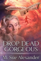 Drop Dead Gorgeous B0BC2B7Q58 Book Cover