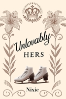 Unlovably Hers B0HBCP7XTF Book Cover