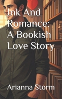Ink And Romance: A Bookish Love Story B0FRBGKW5R Book Cover