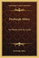 Liber S. Marie De Dryburgh: Registrum Cartarum Abbacie Premonstratenis De Dryburgh 1417959398 Book Cover