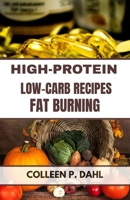 HIGH PROTEIN LOW CARB RECIPES FOR FAT BURNING (weight loss books) B0FXRMCJQC Book Cover