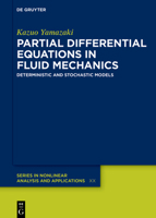 Partial Differential Equations in Fluid Mechanics: Deterministic and Stochastic Models (de Gruyter Nonlinear Analysis and Applications) 3111349756 Book Cover