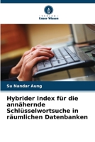 Hybrider Index für die annähernde Schlüsselwortsuche in räumlichen Datenbanken (German Edition) 6207608682 Book Cover