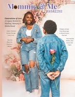 Mommie & Me Magazine: Generations of Love: A Legacy Rooted in Healing, Memory & Motherhood Issue 2 B0FG9D6QYC Book Cover