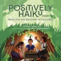 Positively Haiku, Part 2: Illustrated affirmations in 17 syllables B0CKV1HC8P Book Cover