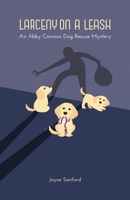 Larceny on a Leash: An Abby Connors Dog Rescue Mystery 197724002X Book Cover