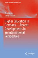 Higher Education in Germany -- Recent Developments in an International Perspective (Higher Education Dynamics, #49) 3319614789 Book Cover