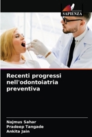 Recenti progressi nell'odontoiatria preventiva 6204057014 Book Cover