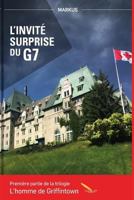 L?invit� Surprise Du G7: L'Homme de Griffintown 2924849209 Book Cover