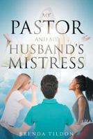 My Pastor and My Husband's Mistress 1682133109 Book Cover