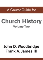 CourseGuide for Church History, Volume Two: From Pre-Reformation to the Present Day 0310110203 Book Cover