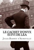 Le Cachet d'Onyx Suivi de Lea 153024725X Book Cover