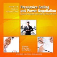 Persuasive Selling and Power Negotiation: Develop Unstoppable Sales Skills and Close Any Deal 1441760946 Book Cover