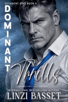 Dominant Thrills (Decadent Sins) B0GP2YXQJW Book Cover