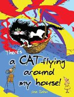 There's a cat flying around my house! 069279946X Book Cover
