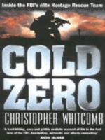 Cold Zero: Inside the FBI  Hostage Rescue Team 0316601039 Book Cover