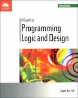 A Guide to Programming Logic and Design - Introductory 0619160233 Book Cover