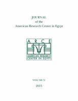 Journal of the American Research Center in Egypt, Volume 51 (2015) 1937040356 Book Cover