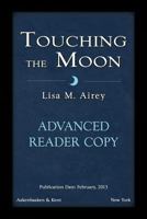 Touching the Moon 1938436059 Book Cover