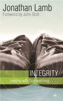 Integrity: Leading with God Watching 1844741605 Book Cover